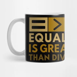 Equality Is Greater Than Division Math Black History Month Mug